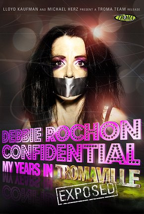 Debbie Rochon Confidential: My Years in Tromaville Exposed! - Plakate