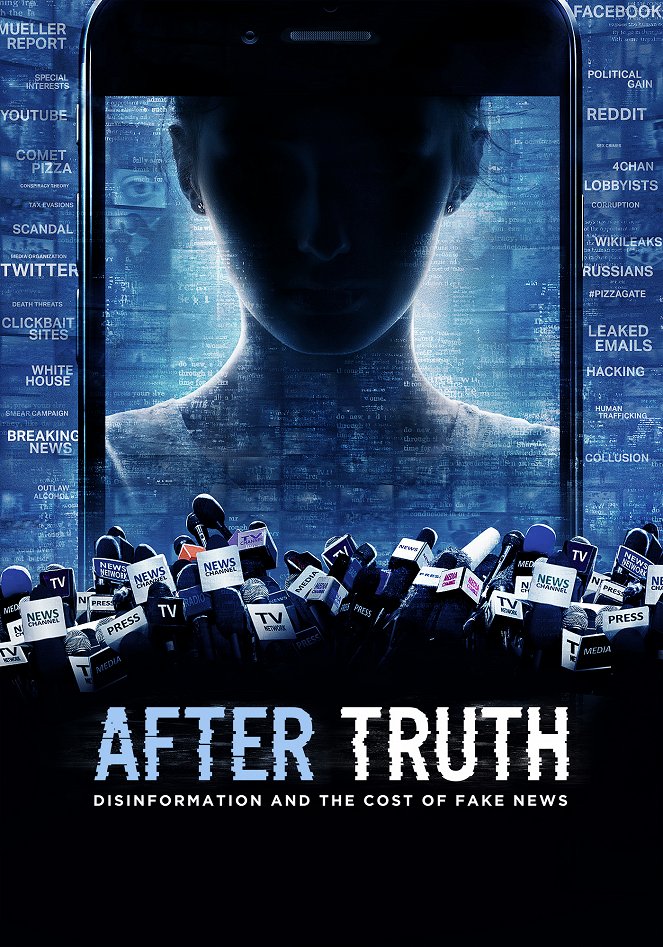 After Truth: Disinformation and the Cost of Fake News - Julisteet