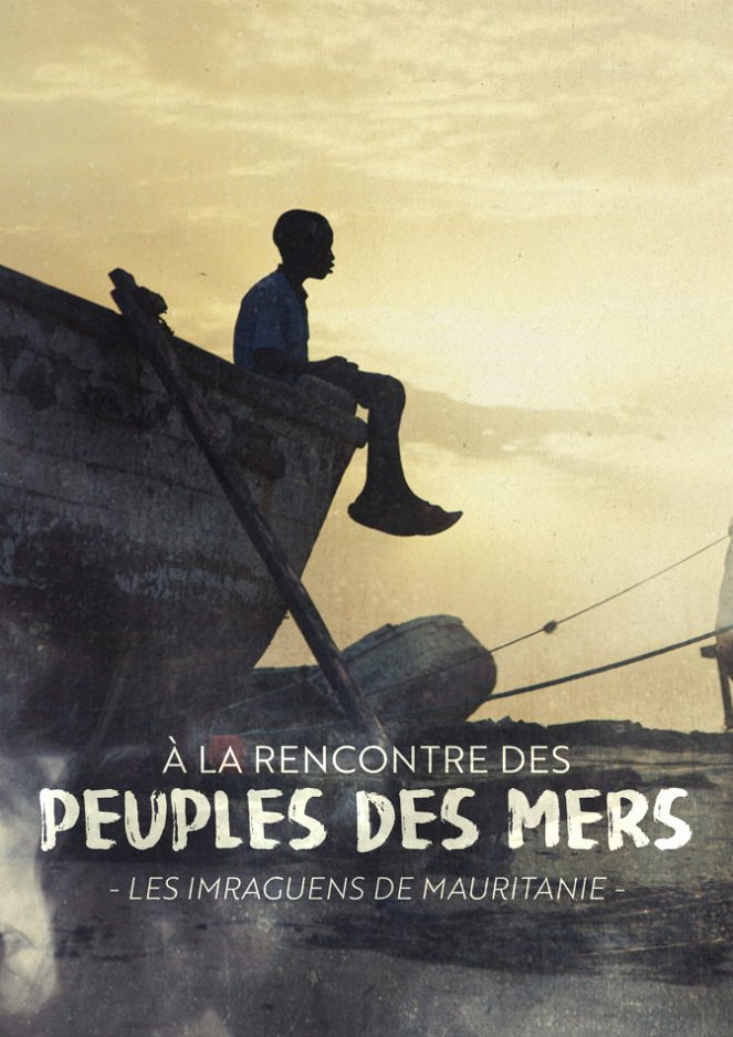À la rencontre des peuples des mers - Mauritanie : Les Imraguens - Les marins du désert - Posters