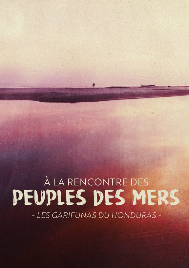 À la rencontre des peuples des mers - À la rencontre des peuples des mers - Honduras : Les Garifunas - Les évadés des Caraïbes - Plakaty