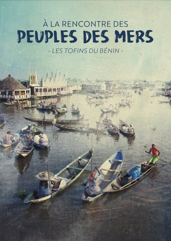 À la rencontre des peuples des mers - À la rencontre des peuples des mers - Bénin : Les Tofins - Les hommes de la lagune - Plakaty