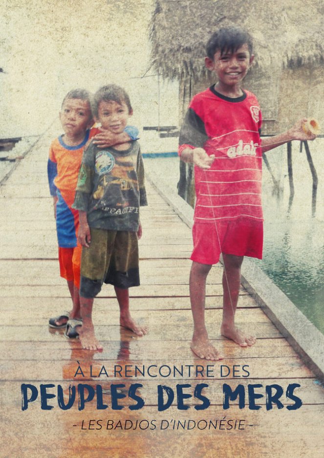 À la rencontre des peuples des mers - À la rencontre des peuples des mers - Indonésie : Les Badjos - Une vie sur les flots - Plakaty