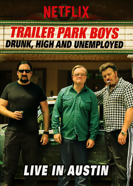 Trailer Park Boys: Drunk, High and Unemployed: Live in Austin - Affiches