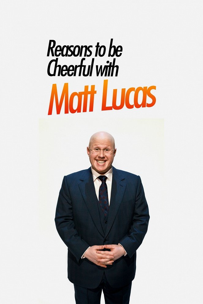 Reasons to Be Cheerful with Matt Lucas - Cartazes