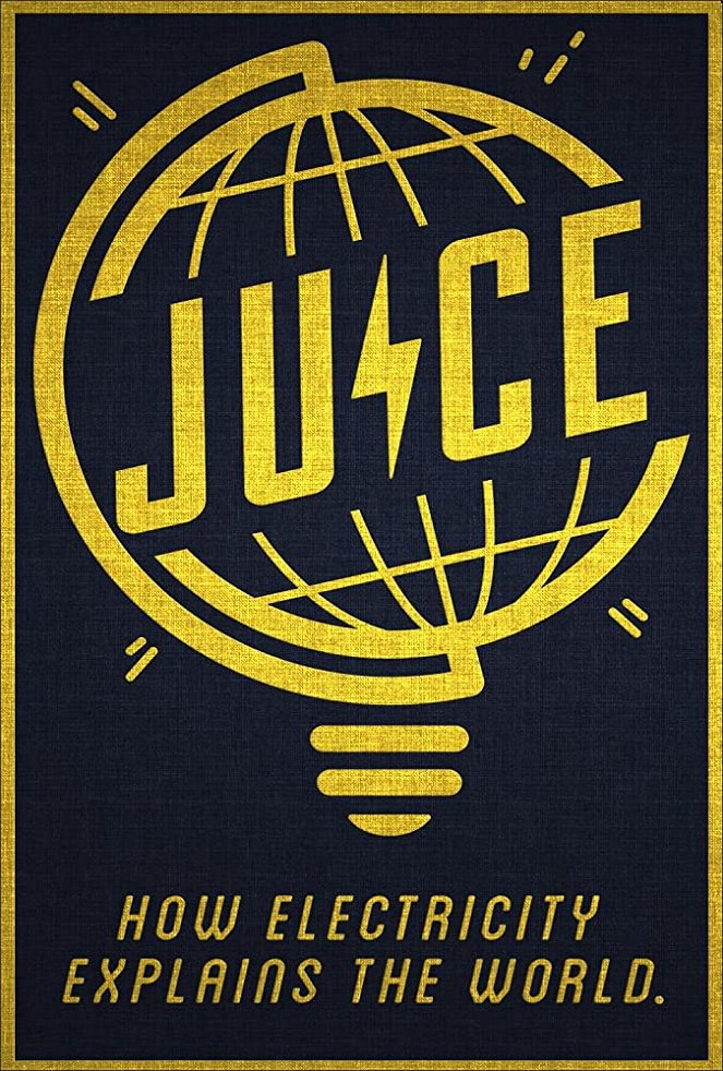 Juice: How Electricity Explains The World - Affiches