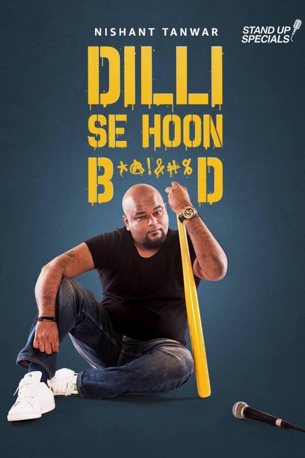 Nishant Tanwar: Delhi Se Hoon B******d - Plakáty