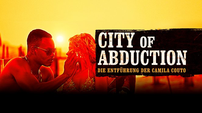 City of Abduction - Die Entführung der Camila Couto - Plakate