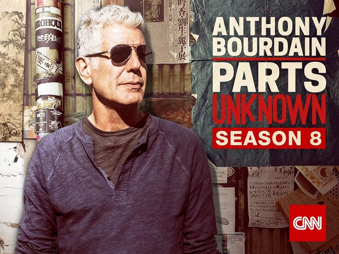 Anthony Bourdain: Parts Unknown - Anthony Bourdain: Parts Unknown - Season 8 - Posters