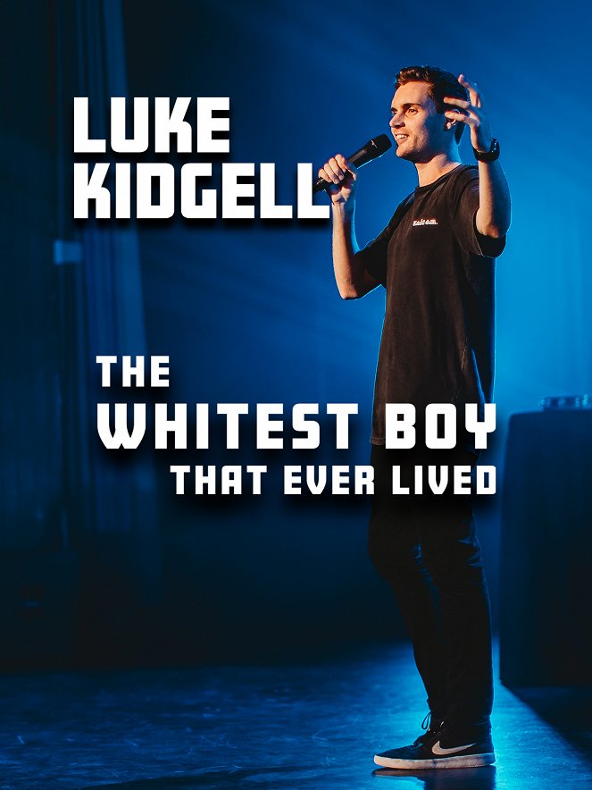 Luke Kidgell: The Whitest Boy That Ever Lived - Plakate