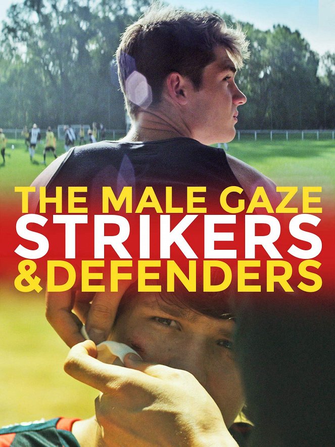 The Male Gaze: Strikers & Defenders - Carteles