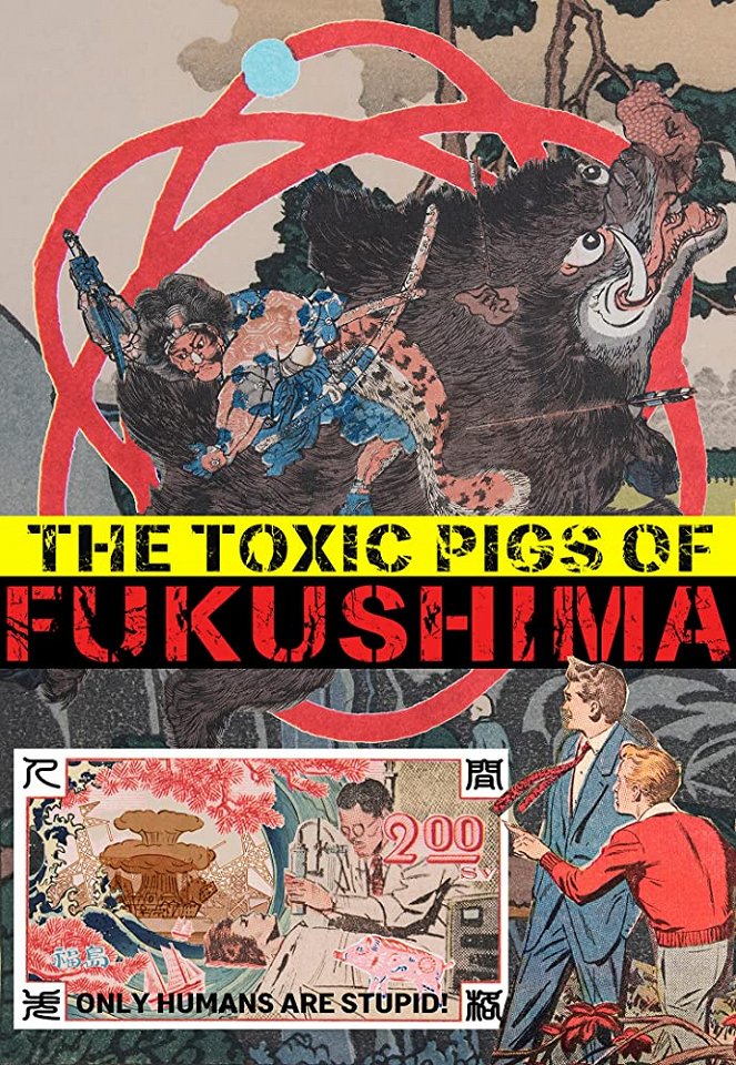 The Toxic Pigs of Fukushima - Cartazes