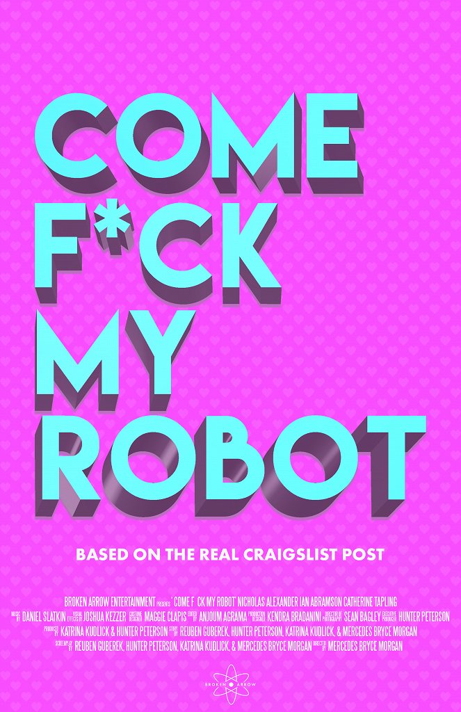 Come F*ck My Robot - Plakátok