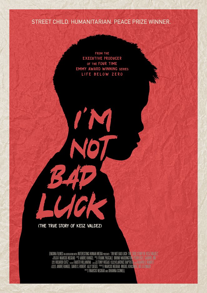 I'm Not Bad Luck (The True Story of Kesz Valdez) - Plakate