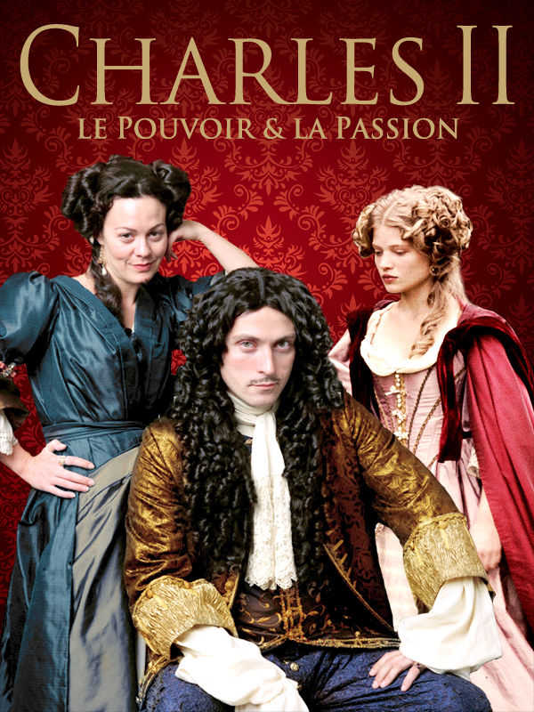 Charles II : Le pouvoir et la passion - Affiches