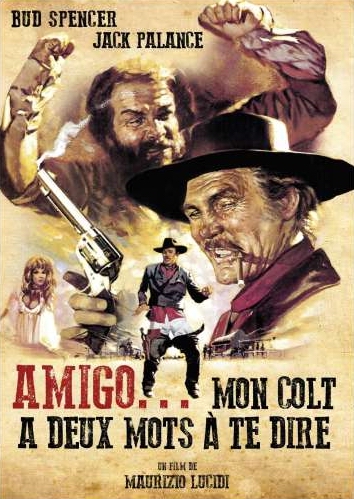 Amigo… Mon colt a deux mots à te dire - Affiches