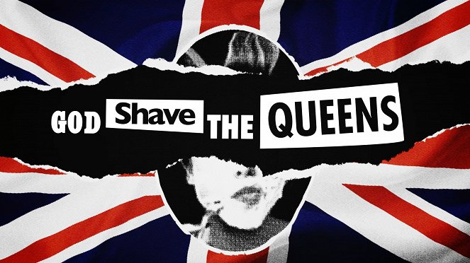 God Shave the Queens - Plakaty