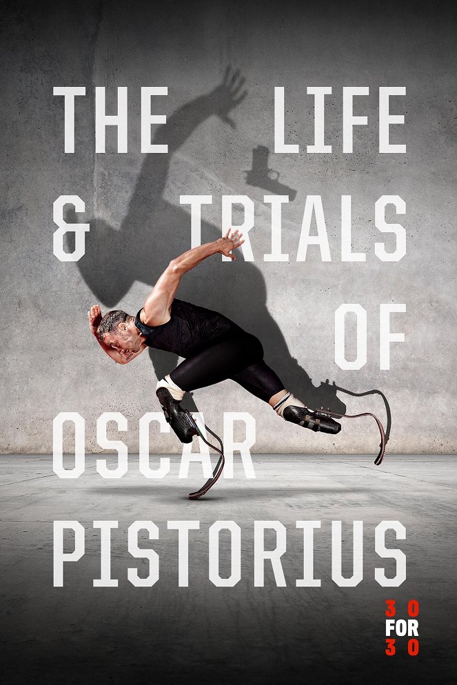 30 for 30 - Season 4 - 30 for 30 - The Life and Trials of Oscar Pistorius: Part 1 - Plakátok
