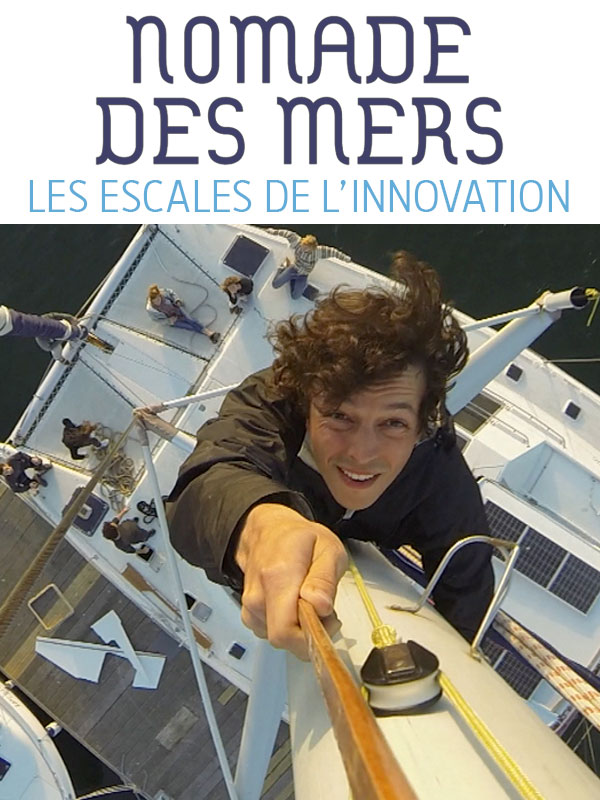 Nomade des Mers - Les escales de l'innovation - Julisteet