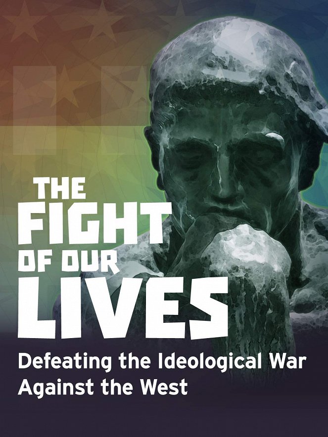 The Fight of Our Lives: Defeating the Ideological War Against the West - Plakáty