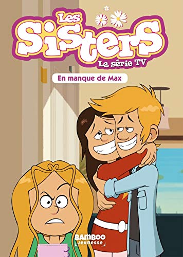 Les Sisters - Les Sisters - En manque de Max - Affiches