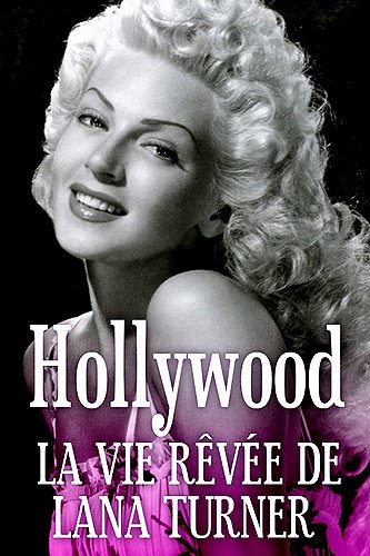 Hollywood, la vie rêvée de Lana Turner - Plakátok