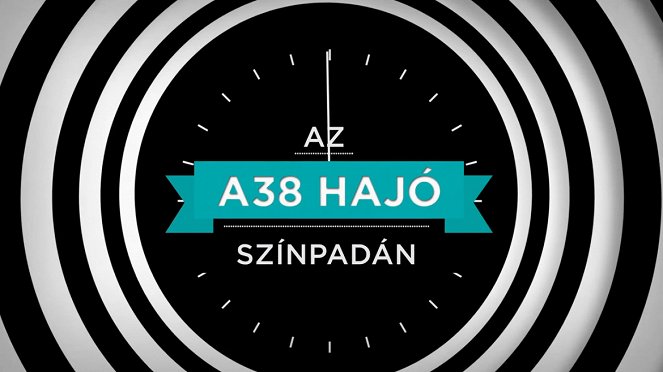 Az A38 Hajó színpadán - Plakate