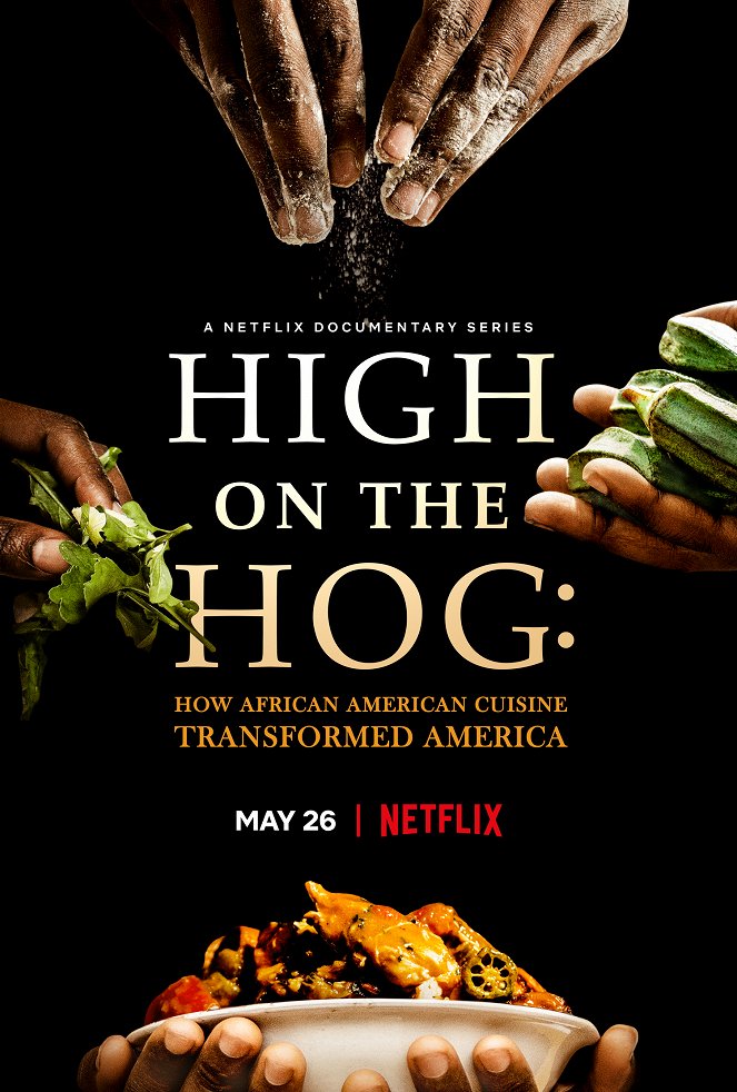 High on the Hog: Como a Cozinha Afro-Americana Transformou os EUA - Da África aos EUA: Uma Jornada Gastronômica - Season 1 - Cartazes