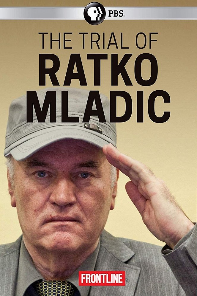 Frontline - The Trial of Ratko Mladic - Affiches