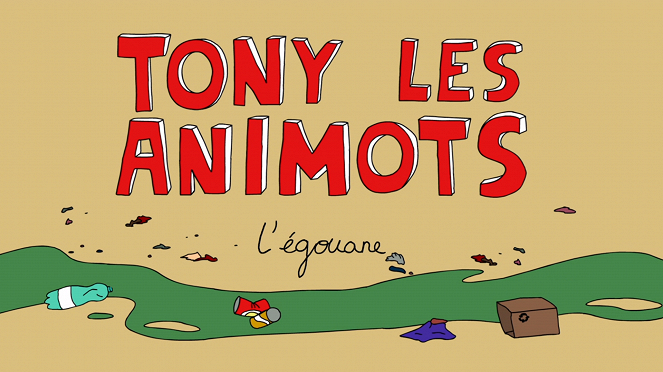 Tony les animots - Season 1 - Tony les animots - L'Égouane - Posters