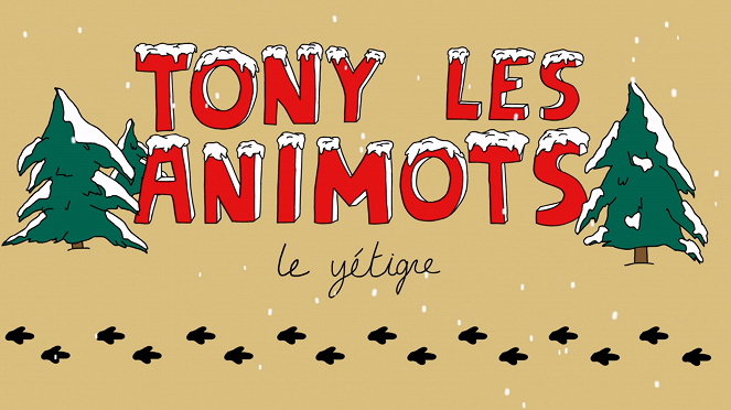 Tony les animots - Season 1 - Tony les animots - Le Yétigre - Posters