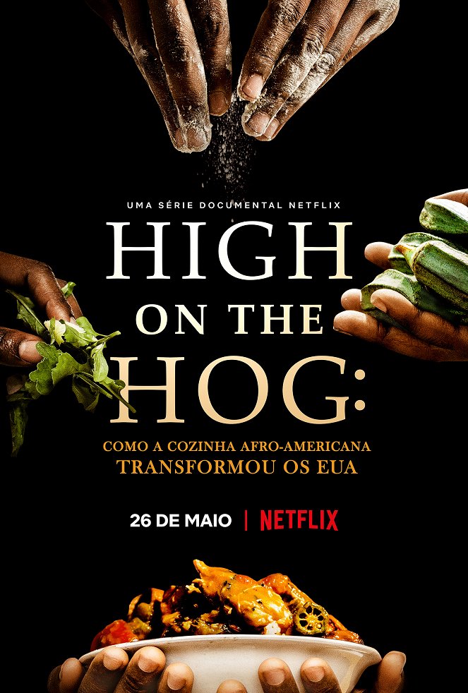 High on the Hog: Como a Cozinha Afro-Americana Transformou os EUA - Da África aos EUA: Uma Jornada Gastronômica - Season 1 - Cartazes