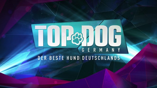 Top Dog Germany - Der beste Hund Deutschlands - Plakátok