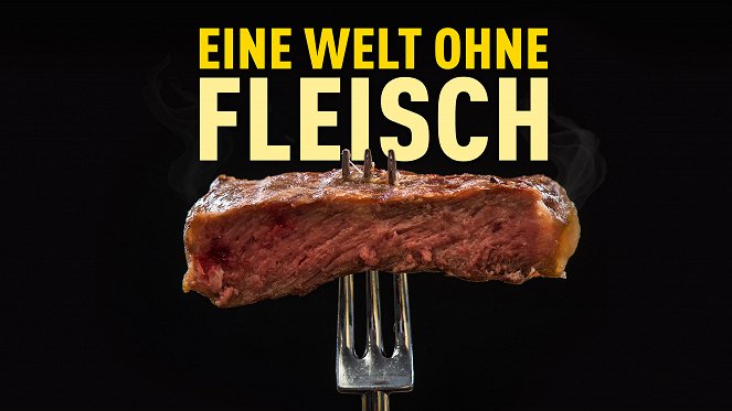 Eine Welt ohne... - Eine Welt ohne... - Eine Welt ohne Fleisch - Posters