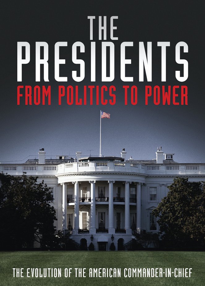 The Presidents: From Politics to Power - Cartazes
