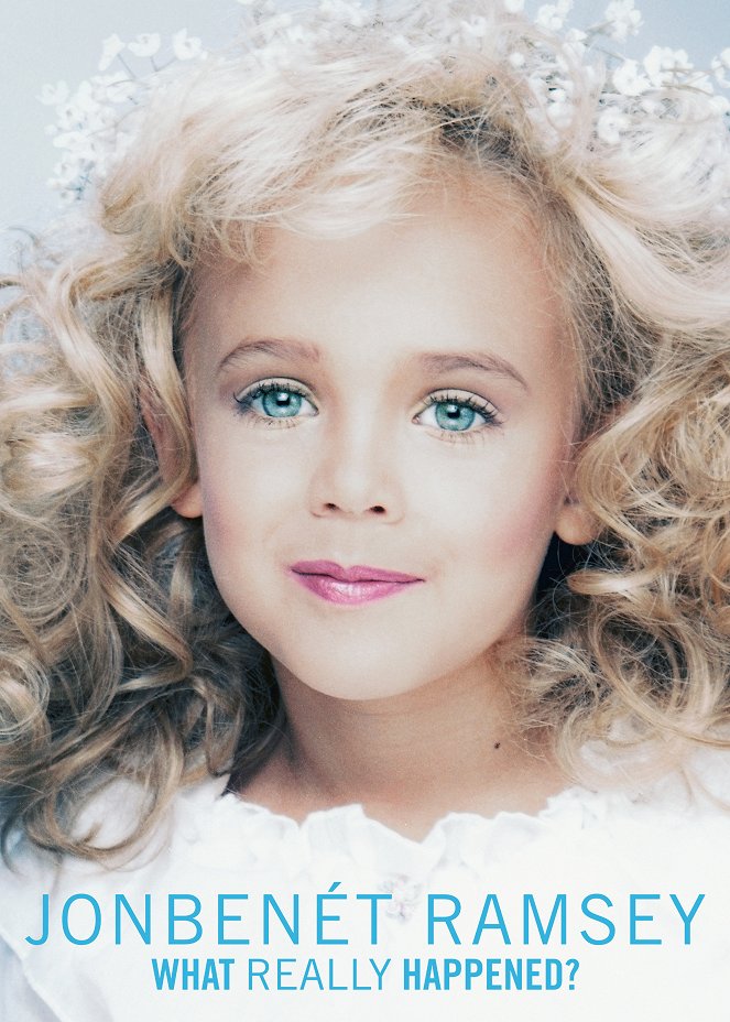 JonBenet Ramsey: What Really Happened - Posters