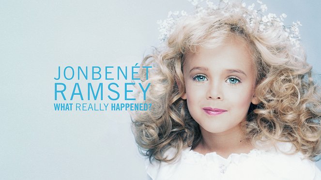 JonBenet Ramsey: What Really Happened - Posters