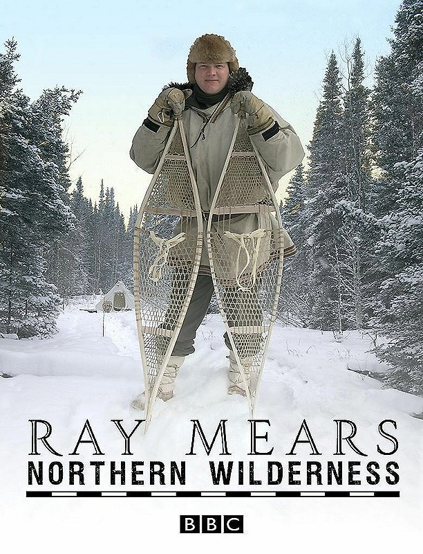 Ray Mears' Northern Wilderness - Plakaty