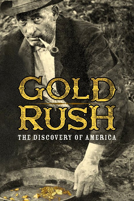 Gold Rush: The Discovery of America - Affiches