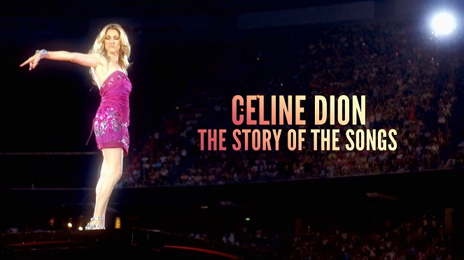 The Story of the Songs - The Story of the Songs - Celine Dion: Secrets of her Biggest Hits - Julisteet