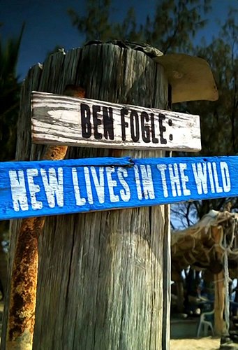 Ben Fogle: New Lives in the Wild - Cartazes