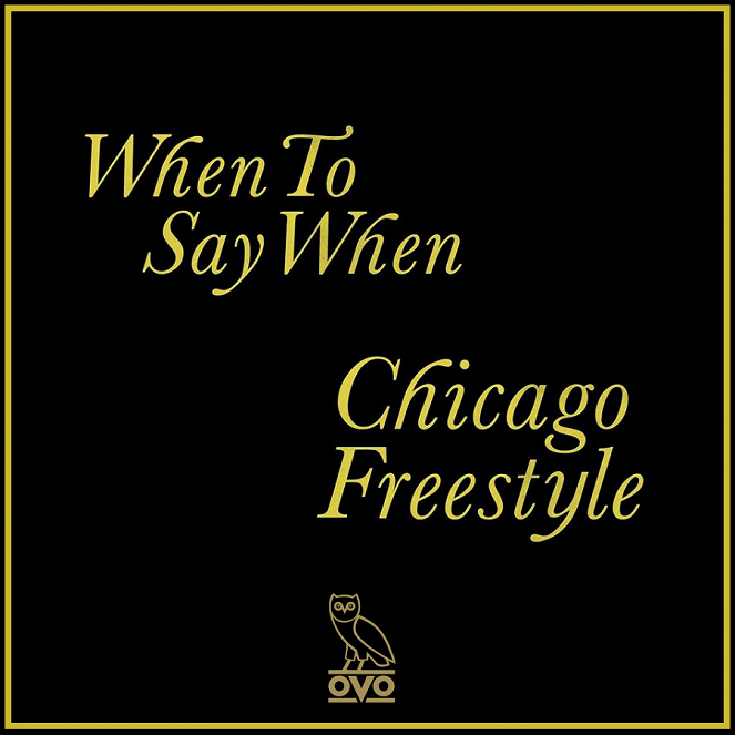 When to Say When & Chicago Freestyle - Carteles