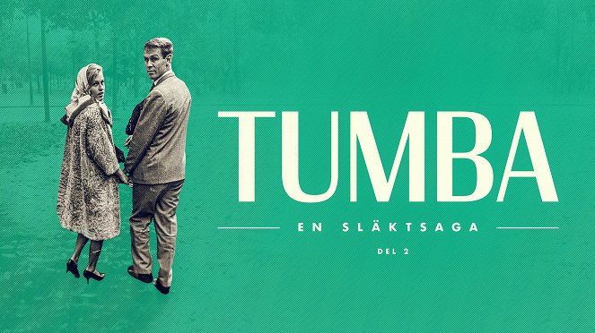 Tumba – en släktsaga - "Du kan inte ändra en människa" - Plakate