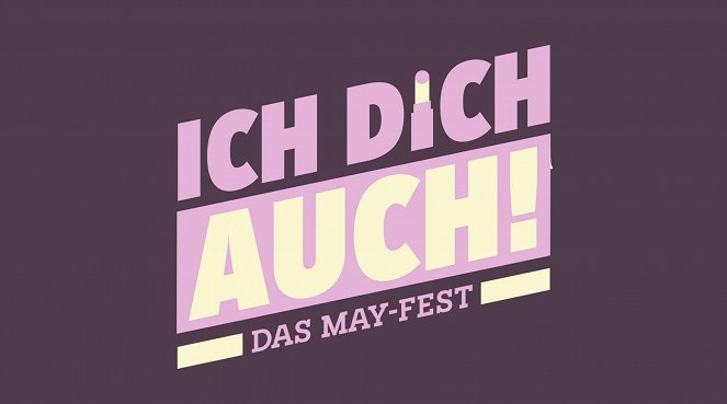Ich dich auch! - Das May-Fest - Posters