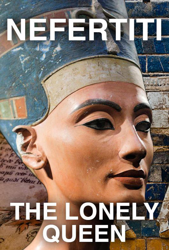Nefertiti: The Lonely Queen - Posters
