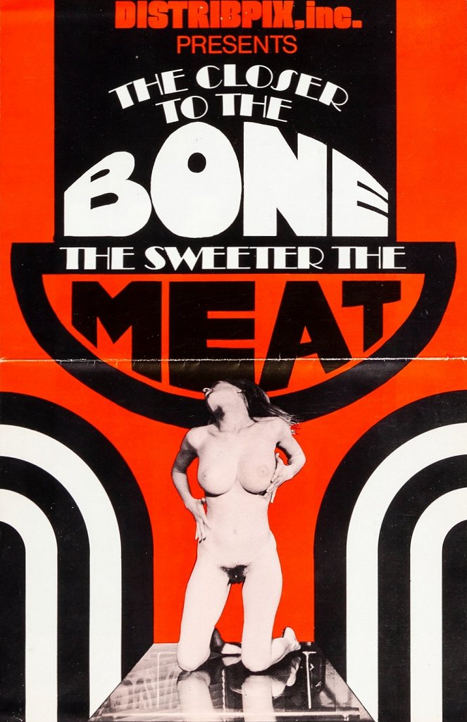 The Closer to the Bone the Sweeter the Meat - Affiches