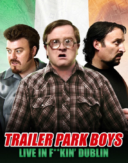Trailer Park Boys: Live in F**kin' Dublin - Julisteet