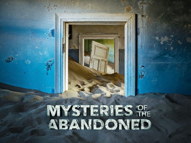 Mysteries of the Abandoned - Mysteries of the Abandoned - Season 9 - Plakate