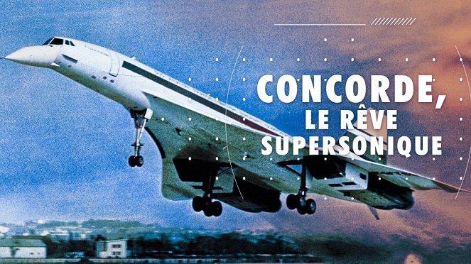 Concorde, le rêve supersonique - Plakaty