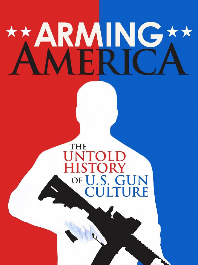 Arming America: The Untold History of US Gun Culture - Plakáty