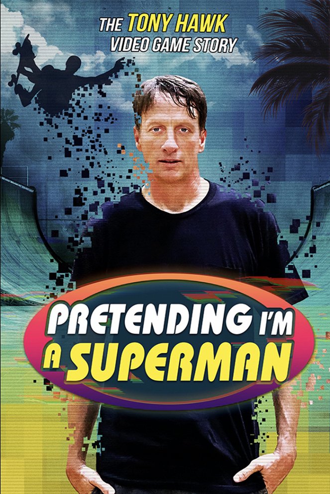 Pretending I'm a Superman: The Tony Hawk Video Game Story - Plakaty